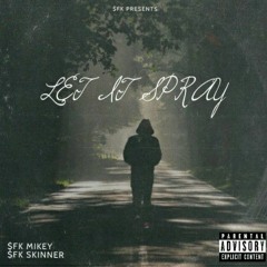 Let It $pray-- $FK MIKEY x $FK SKINNER