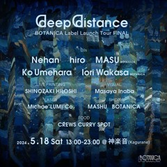 Iori Wakasa DJ Mix live recorded on floor@deep distance × BOTANICA Label Launch Tour FINAL 2024.0518