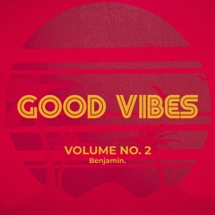 Good Vibes Mix Vol. 2 (Zedd, ILLENIUM, Gryffin, The Chainsmokers)