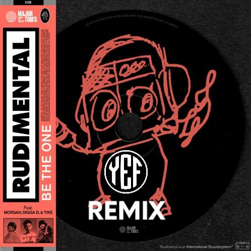 Rudimental - Be The One (yef Remix) feat MORGAN, TIKE
