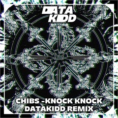 Chibs - Knock Knock (DataKidd Remix)#discipleremixcomp2