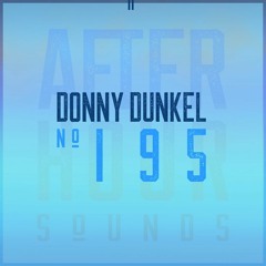 Donny Dunkel present Afterhour Sounds Podcast Nr. 195