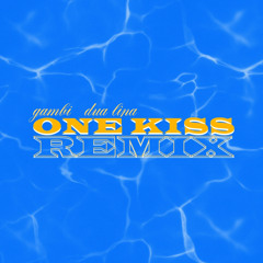 One Kiss Remix (Gambi x Dua Lipa)
