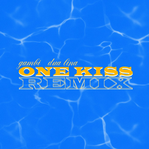 One Kiss Remix (Gambi x Dua Lipa)