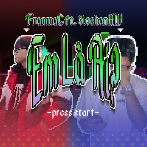 EM LÀ AI? - FranmaC (ft.3lochanHW)