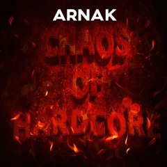 Arnak - Chaos Of Hardcore