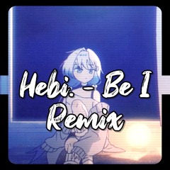 Hebi. - Be I (Jintop Remix)