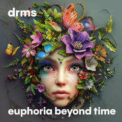 Euphoria Beyond Time