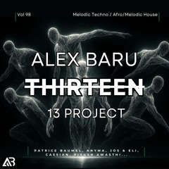 MELODIC TECHNO - THIRTEEN13 VOL.98 (Patrice Baumel, Anyma, Jos & Eli, Cassian, Piyush Awasthi...)