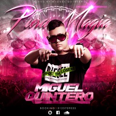 003 PURA MAGIA🍇| MIXED BY : MIGUEL QUINTERO