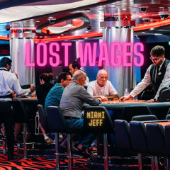 "LOST WAGES" (Inst) [Video - https://youtu.be/DwZ-ISbz2g0]