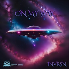 INVRSN - On My Way [Tchaikovsky - Bad Wolf Entertainment EXCLUSIVE]