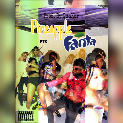 Stream Pineapple Fanta (Prod. by QuaXar) by PTK Listen online for