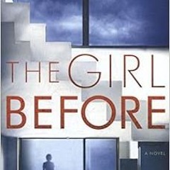 read online The Girl Before: A Novel [PDFEPub]