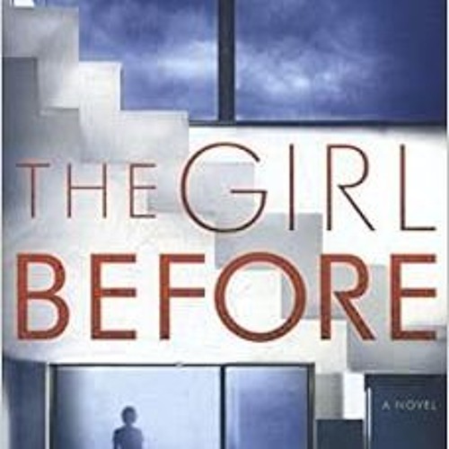 read online The Girl Before: A Novel [PDFEPub]