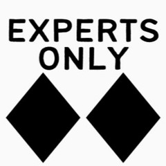 EXPERTS ONLY