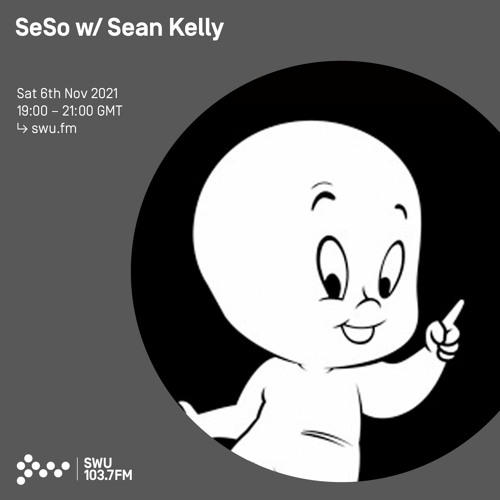 SeSo w/ Sean Kelly (Ghost Phone) 06TH NOV 2021