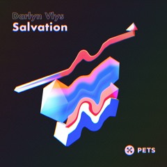 Darlyn Vlys - Salvation  [Pets Recordings]
