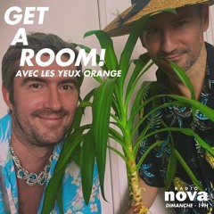 Radio Nova - Get a Room! invite Les Yeux Orange (Episode 50 Sur le TrAnSmEtTeUr)