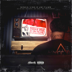 MINHA VIDA É UM FILME - DJ 2K DO TAQUARIL