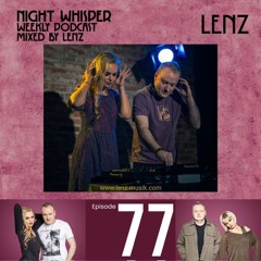 NIGHT WHISPER Podcast #077 Mixed by Lenz & Magic Escobar