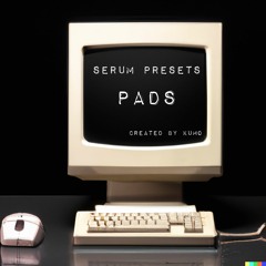 Kumo Pads V1 [Serum Presets] [ONLY £5]