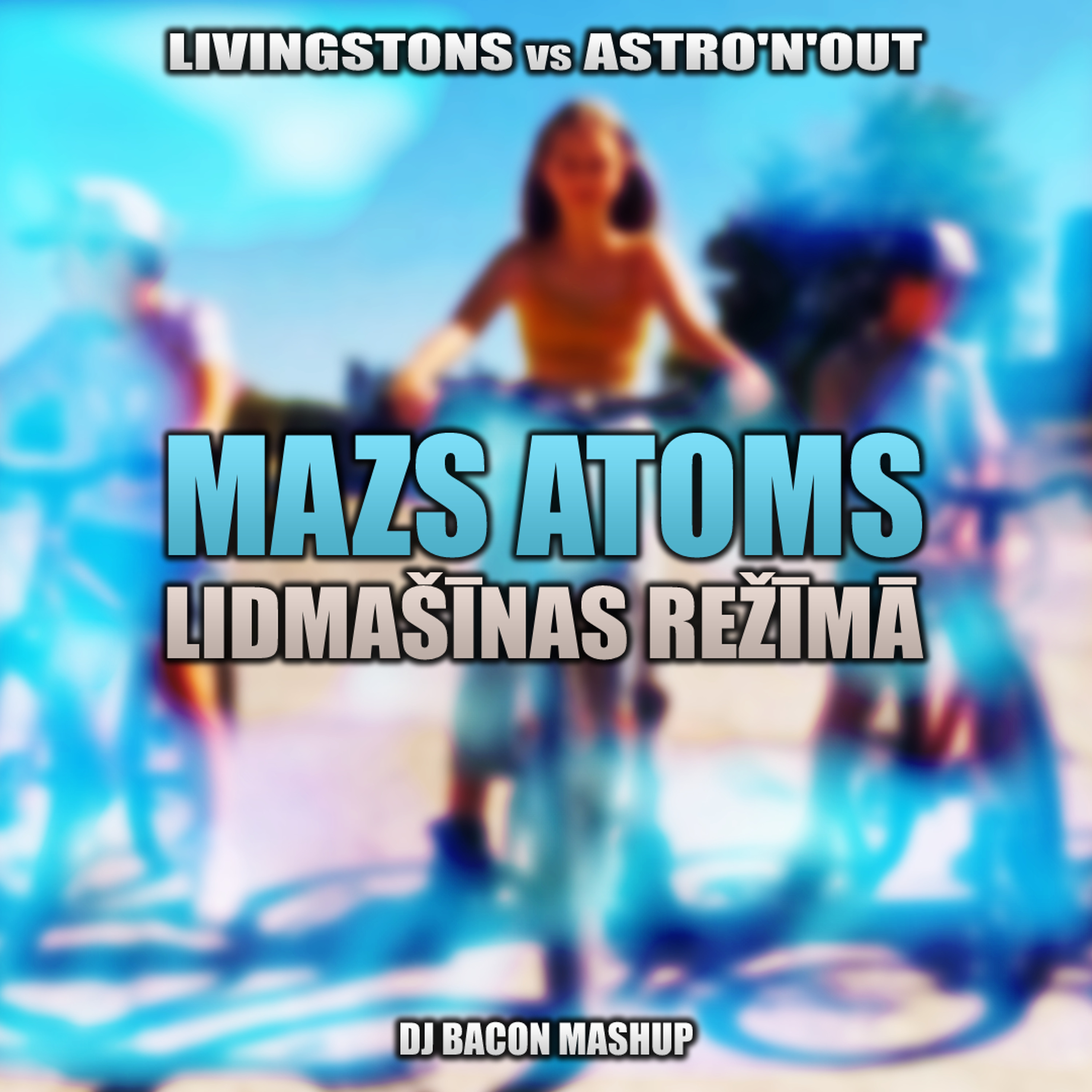 Livingstons vs Astro'n'out - Mazs Atoms Lidmašīnas Režīmā (Dj Bacon Mashup) episode artwork