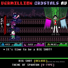 [Deltarune: Vermillion Crystals] Deal Gone Wrong [DELUXE] + Big Shot [DELUXE] (Remix)