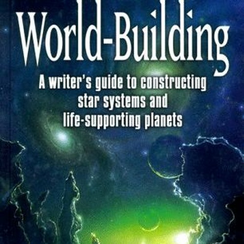 Get EBOOK EPUB KINDLE PDF World-Building (Science Fiction Writing Series) by  Stephen L. Gillett &