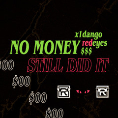 nomoney stilldidit ft atla$, bongzxavier, J.O.D Raps, MAV p. me, buttafly