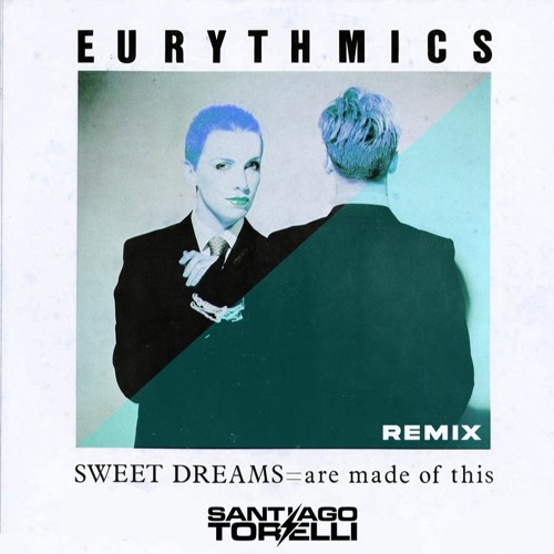 Eurythmics - Sweet Dreams (Santiago Torelli Remix) [FREE DOWNLOAD]