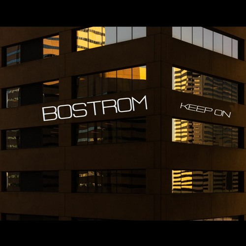 BOSTROM - Keep On