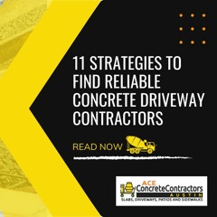 11 Strategies to Find Reliable Concrete Driveway Contractors