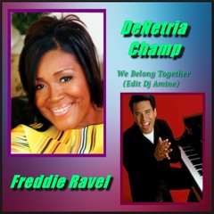 Freddie Ravel Feat DeNetria Champ - We Belong Together (ReEdit Dj Amine)
