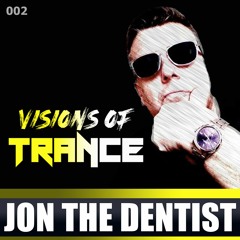 JON THE DENTIST - Guest Mix [Visions of Trance Sessions 002]