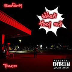 What they on? (Ft. Traeso)(Prod. Traeso)