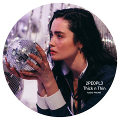 2PEOPL3 - Thick n Thin (Lacey's Funky Radio)