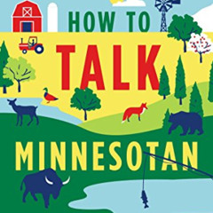 Get EPUB 📗 How to Talk Minnesotan: Revised for the 21st Century by  Howard Mohr EBOO