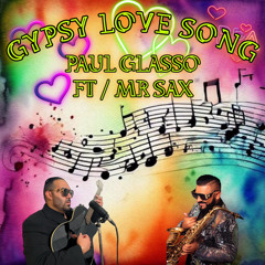 Gypsy love song - Paul Glasso ft/ MrSax