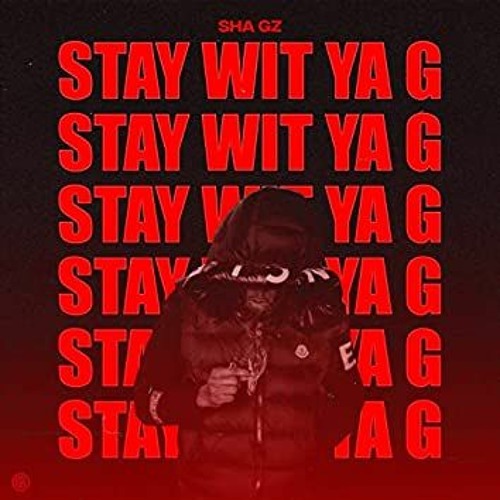 Sha Gz - Stay Wit Ya G (Prod. Prodbywar x Ymadzz)