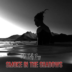Smoke In The Shadows