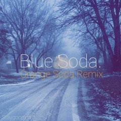 Blue Soda. (OrangeSodaRemix)