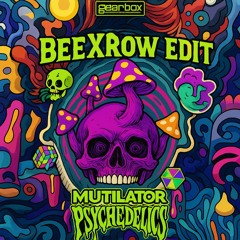 Mutilator - Psychedelics ( BeeXRow Edit )