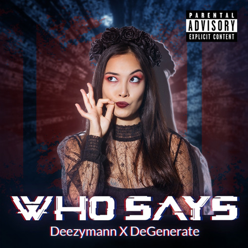 WHO SAYS (ft. DeGenerate) prod. iof