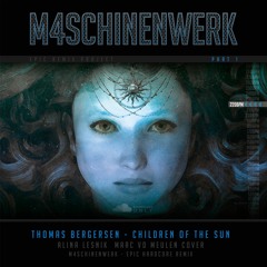 Thomas Bergersen - Children of The Sun (M4SCHINENWERK EPIC HARDCORE HYBRID REMIX 2023)