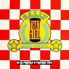 Gucci Crew II - Sally (That Girl) (De La Phoenix's Private Edit)
