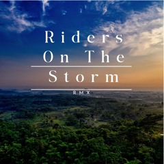 Riders On The Storm Rmx