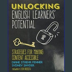 $$EBOOK 📚 Unlocking English Learners′ Potential: Strategies for Making Content Accessible     1st
