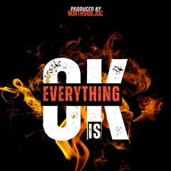 NorthsideJoc - Everything Is Okay (Prod. by NorthsideJoc)