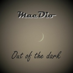 MacDio - Out Of The Dark (Edit)